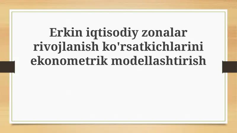 Iqtisodiy erkin zonalar rivojlanishini ekonometrik modellashtirish
