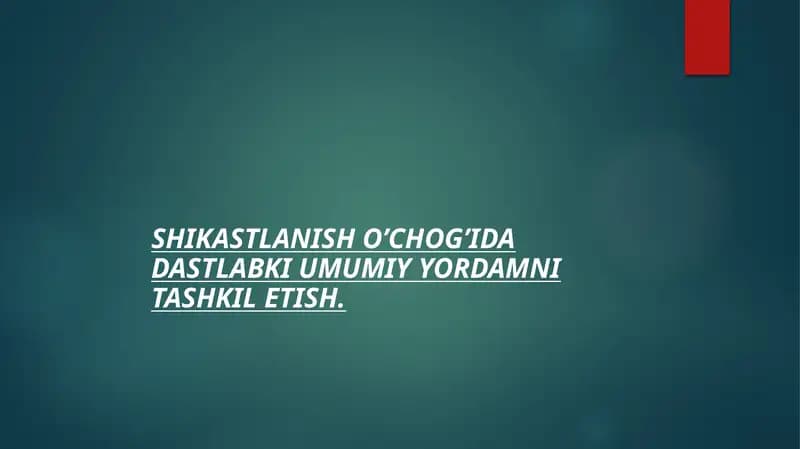 SHIKASTLANISH O’CHOG’IDA DASTLABKI UMUMIY YORDAMNI TASHKIL ETISH.SHIKASTLANISH O’CHOG’IDA DASTLABKI UMUMIY YORDAMNI TASHKIL ETISH