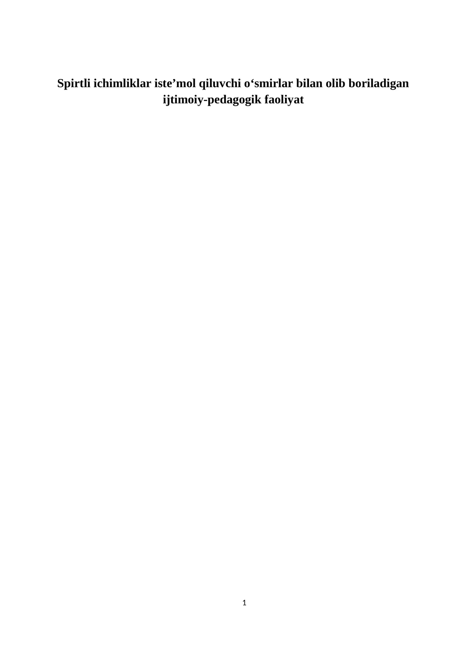 Spirtli ichimliklar iste’mol qiluvchi o‘smirlar bilan olib boriladigan ijtimoiy-pedagogik faoliyat