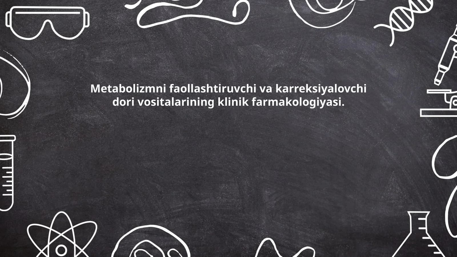 Metabolizmni faollashtiruvchi va karreksiyalovchi dori vositalarining klinik farmakologiyasi