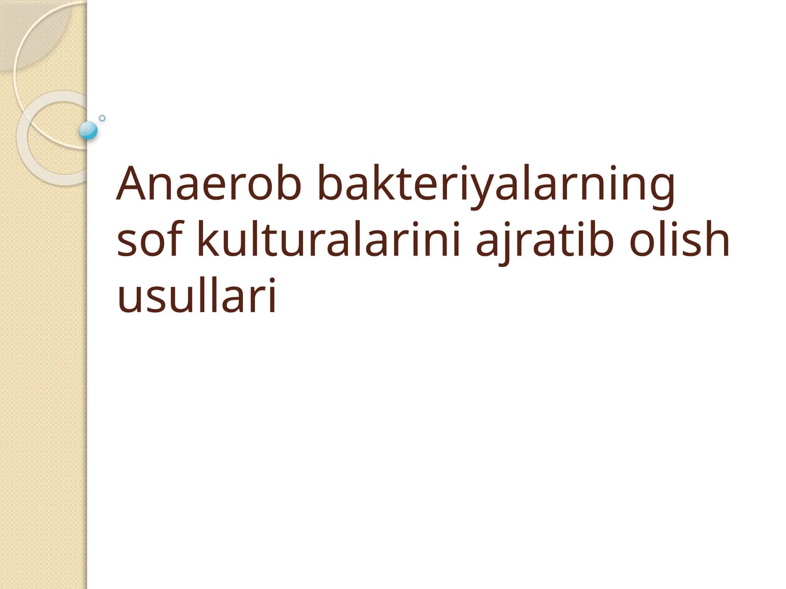 Anaerobbakteriyalarning sofkulturasini ajratib olish usullari