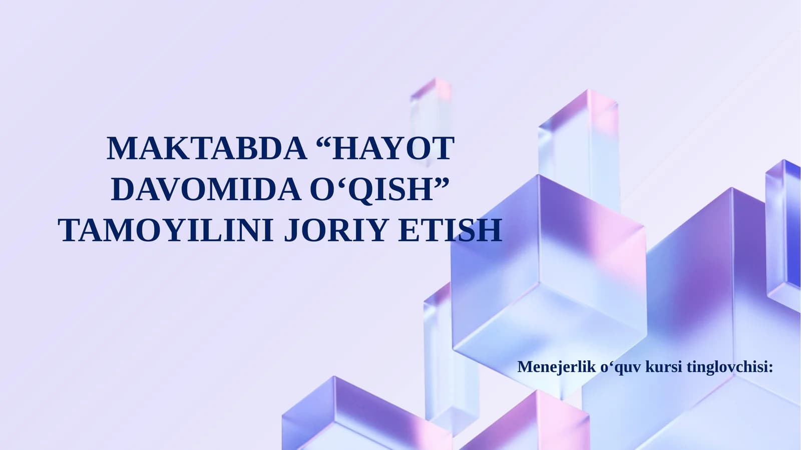 MAKTABDA “HAYOT DAVOMIDA O‘QISH” TAMOYILINI JORIY ETISH