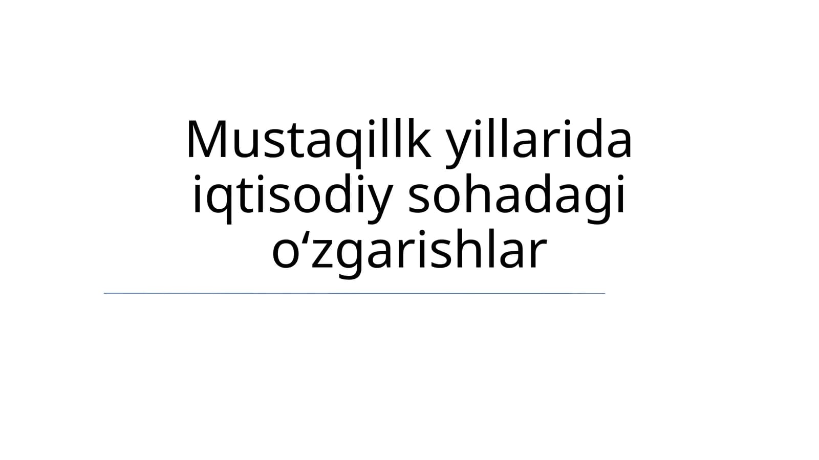 Mustaqillik yillarida iqtisodiy sohadagi oʻzgarishlar