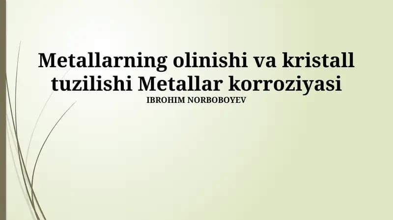 Metallarning olinishi va kristall tuzilishi Metallar korroziyasi