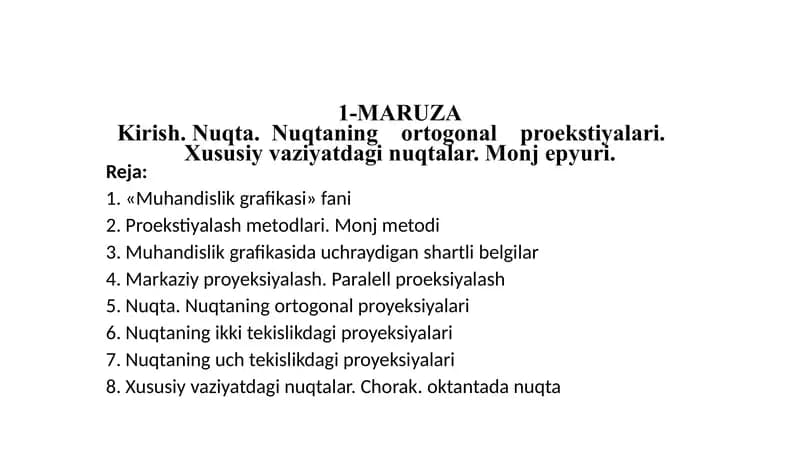 Kirish. Nuqta.  Nuqtaning    ortogonal    proekstiyalari.    Xususiy vaziyatdagi nuqtalar. Monj epyuri