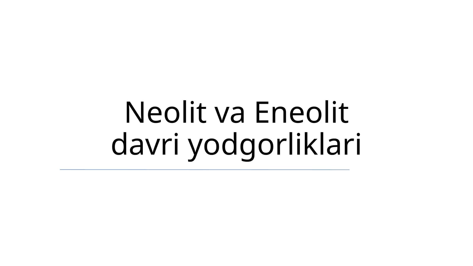 Neolit va Eneolit davri yodgorliklari