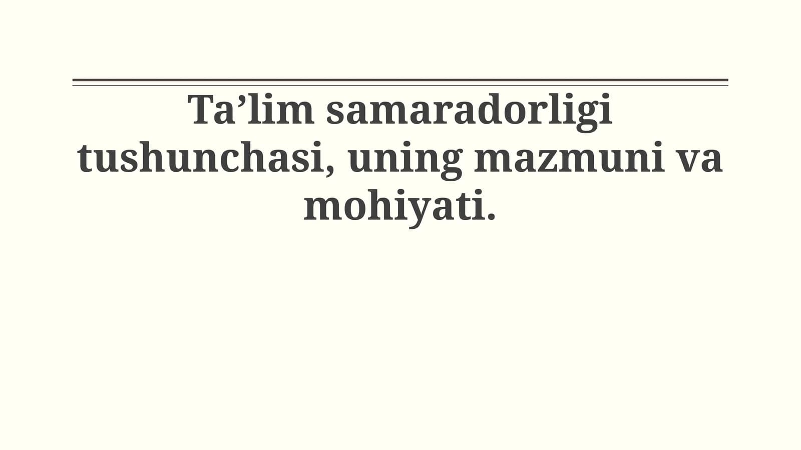 Ta'lim samaradorligi tushunchasi, uning mazmuni va mohiyati