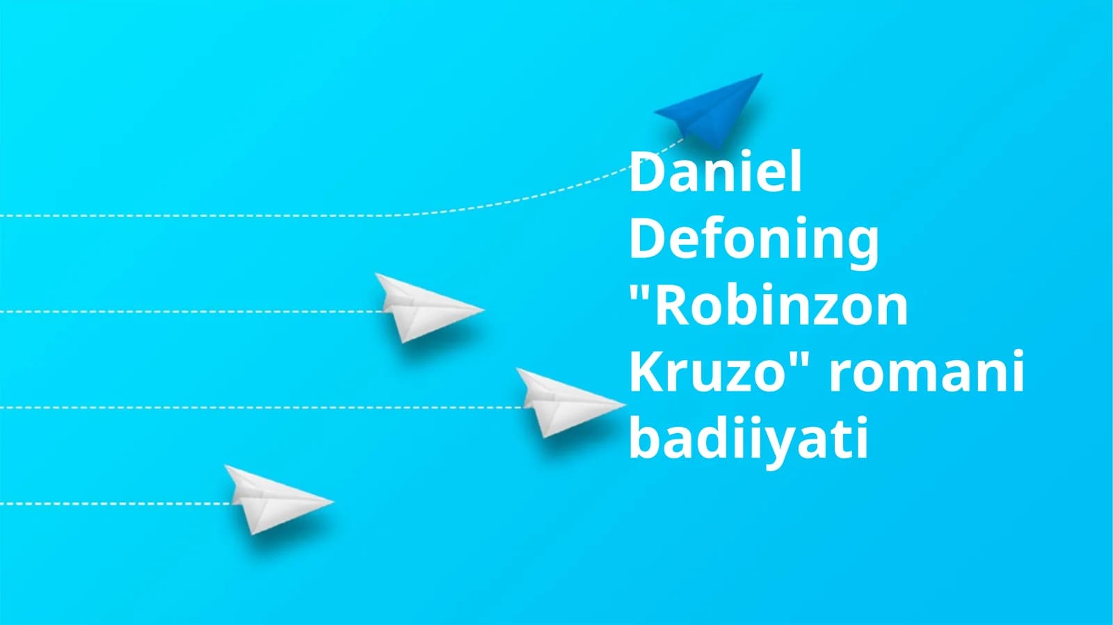 Daniel Defoning "Robinzon Kruzo" romani badiiyati