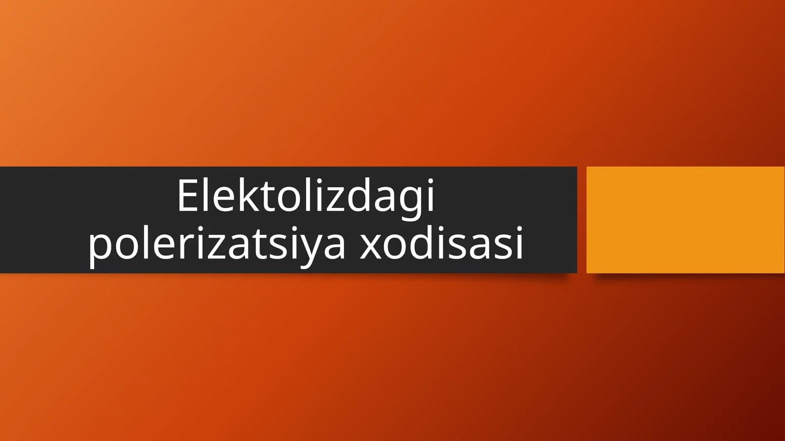 Elektolizdagi polerizatsiya hodisasi