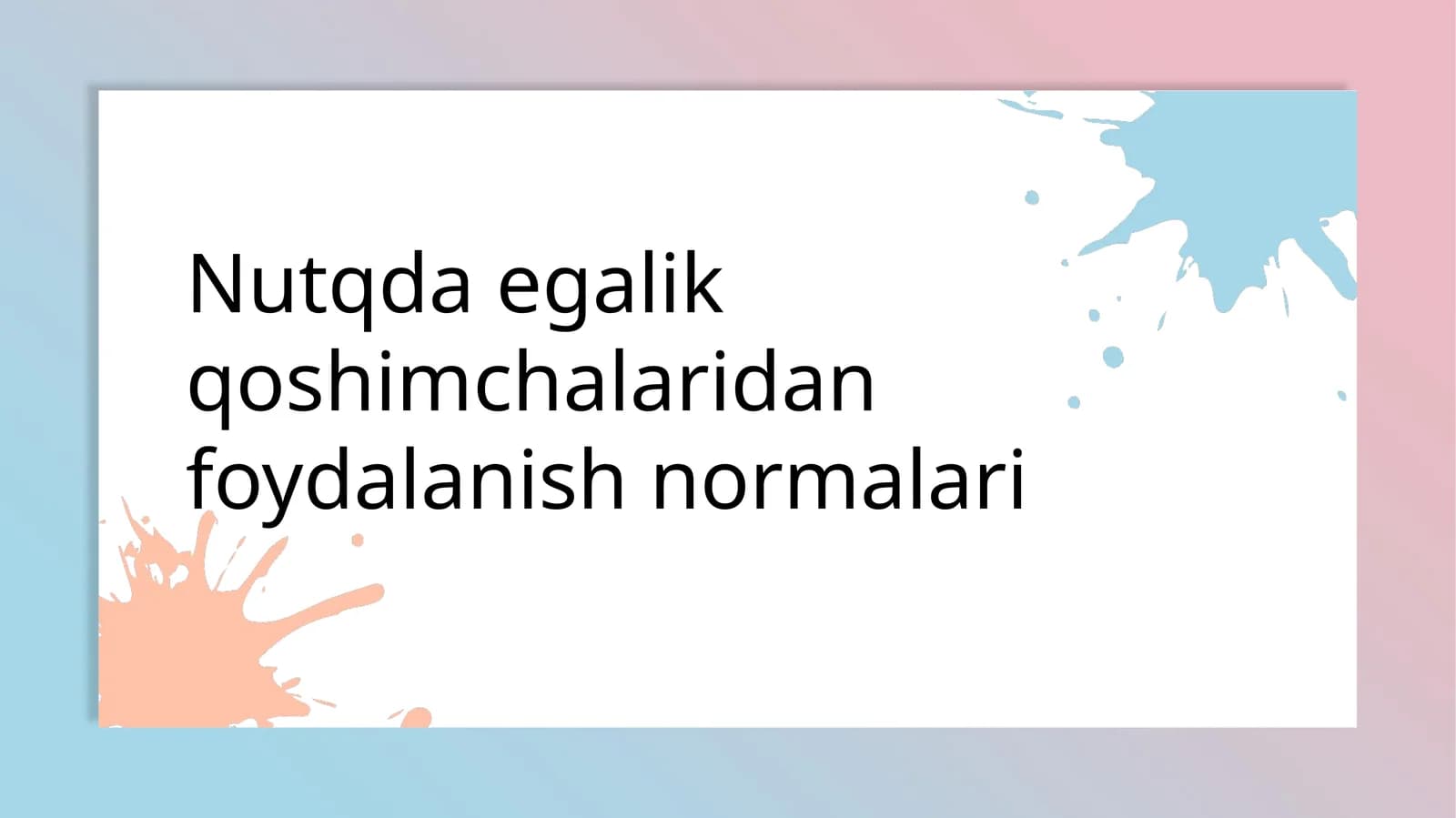 Nutqda egalik qoshimchalaridan foydalanish normalari