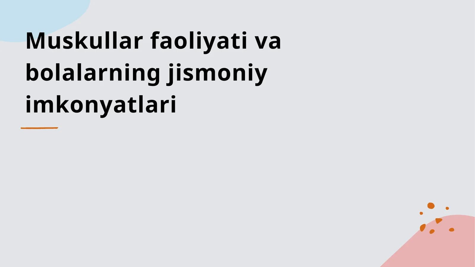 Muskullar faoliyati va bolalarning jismoniy imkonyatlari