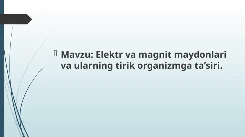 Elektr va magnit maydonlari va ularning tirik organizmga ta’siri