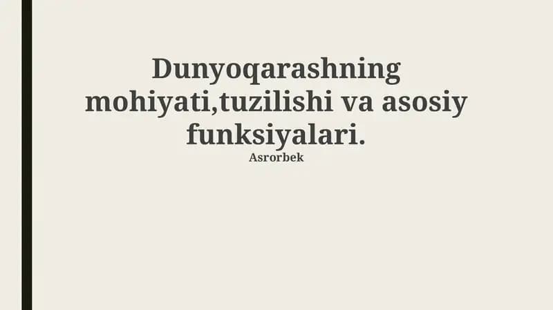 Dunyoqarashning mohiyati,tuzilishi va asosiy funksiyalari