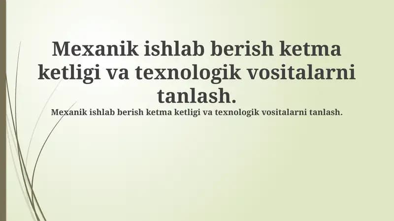 Mexanik ishlab chiqarish ketma-ketligi va texnologik asboblarni tanlash