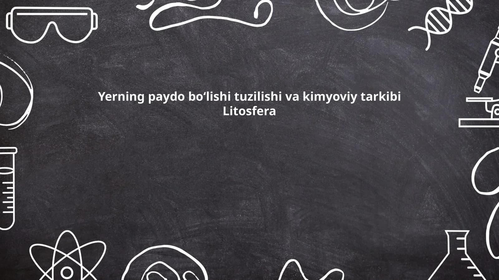 Yerning paydo boʻlishi tuzilishi va kimyoviy tarkibi Litosfera