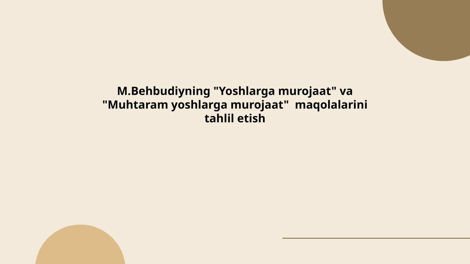 M.Behbudiyning "Yoshlarga murojaat" va "Muhtaram yoshlarga murojaat" maqolalarini tahlil etish