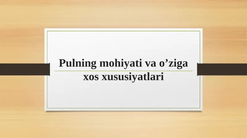 Pulning mohiyati va o'ziga xos hususiyatlari