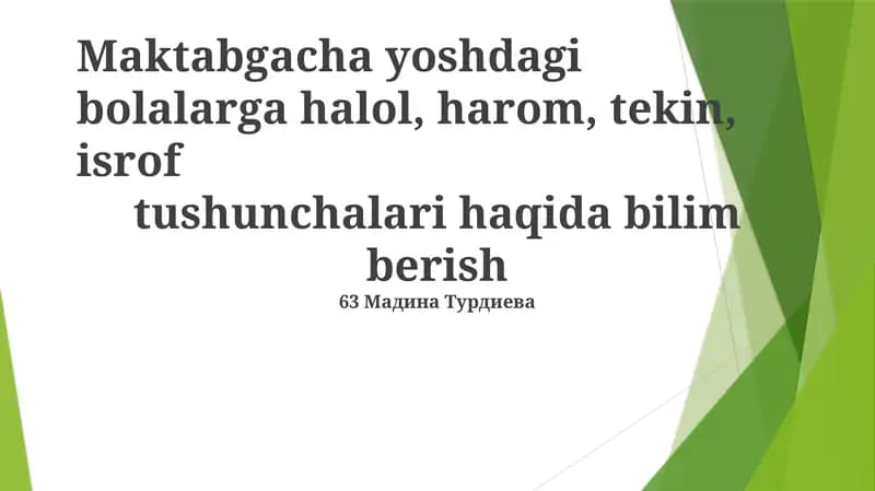 Maktabgacha yoshdagi bolalarga halol, harom, tekin, isrof tushunchalari haqida bilim berish