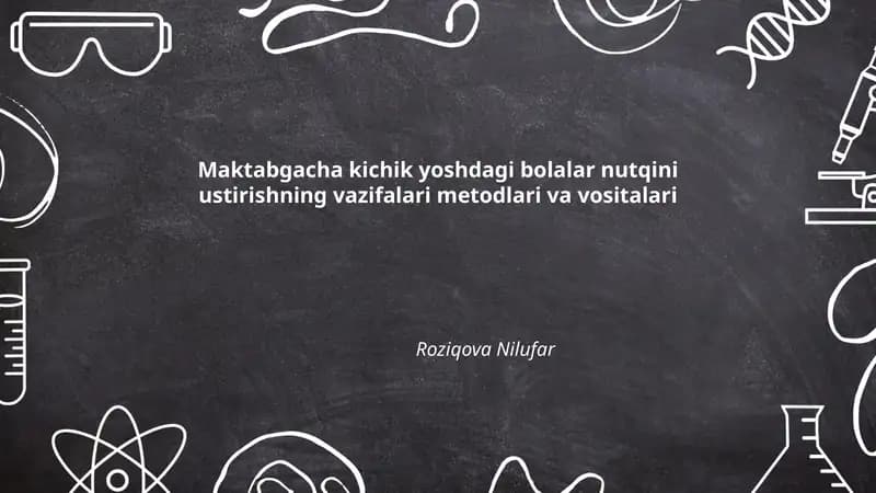 Maktabgacha kichik yoshdagi bolalar nutqini ustirishning vazifalari metodlari va vositalari