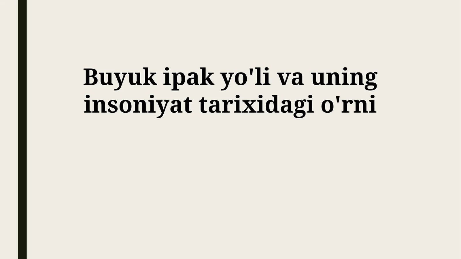 Buyuk ipak yo'li va uning insoniyat tarixidagi o'rni
