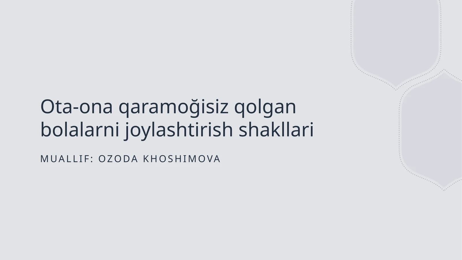 Ota-ona qaramoğisiz qolgan bolalarni joylashtirish shakllari
