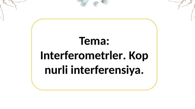 Interferometrler. Kop nurli interferensiya