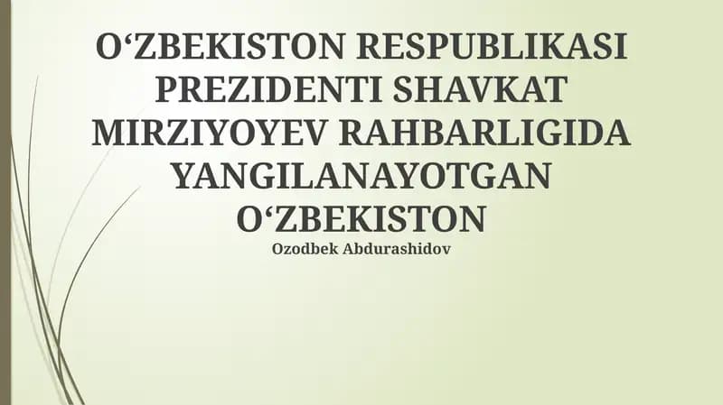OʻZBEKISTON RESPUBLIKASI PREZIDENTI SHAVKAT MIRZIYOYEV RAHBARLIGIDA YANGILANAYOTGAN OʻZBEKISTON