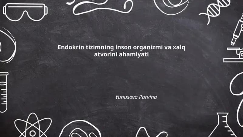 Endokrin tizimning inson organizmi va xalq atvorini ahamiyati