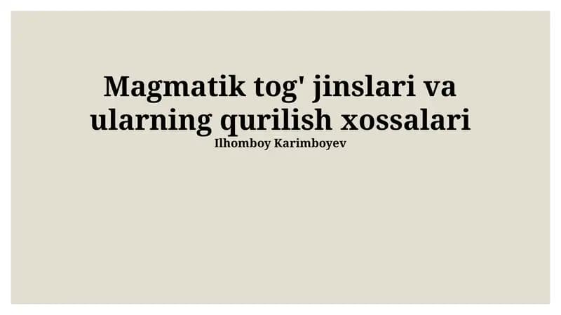 Magmatik tog' jinslari va ularning qurilish xossalari