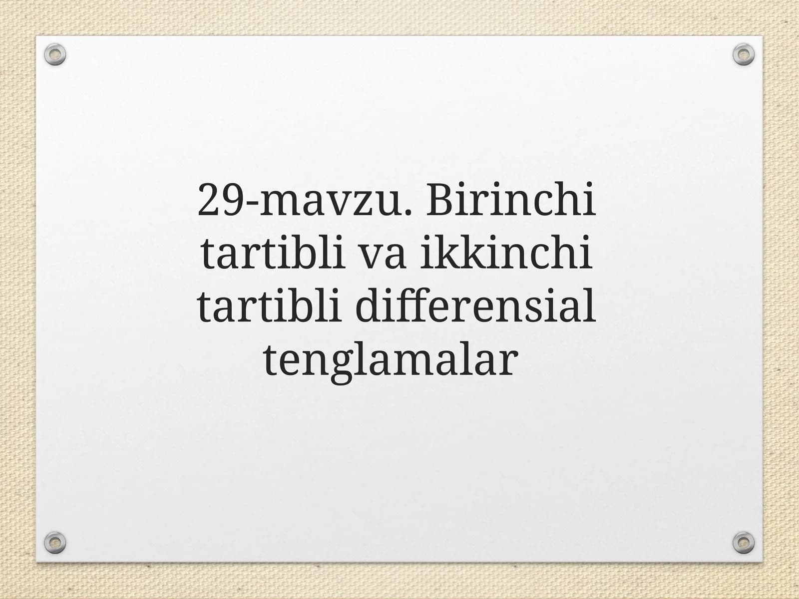 29-mavzu. Birinchi tartibli va ikkinchi tartibli differensial tenglamalar