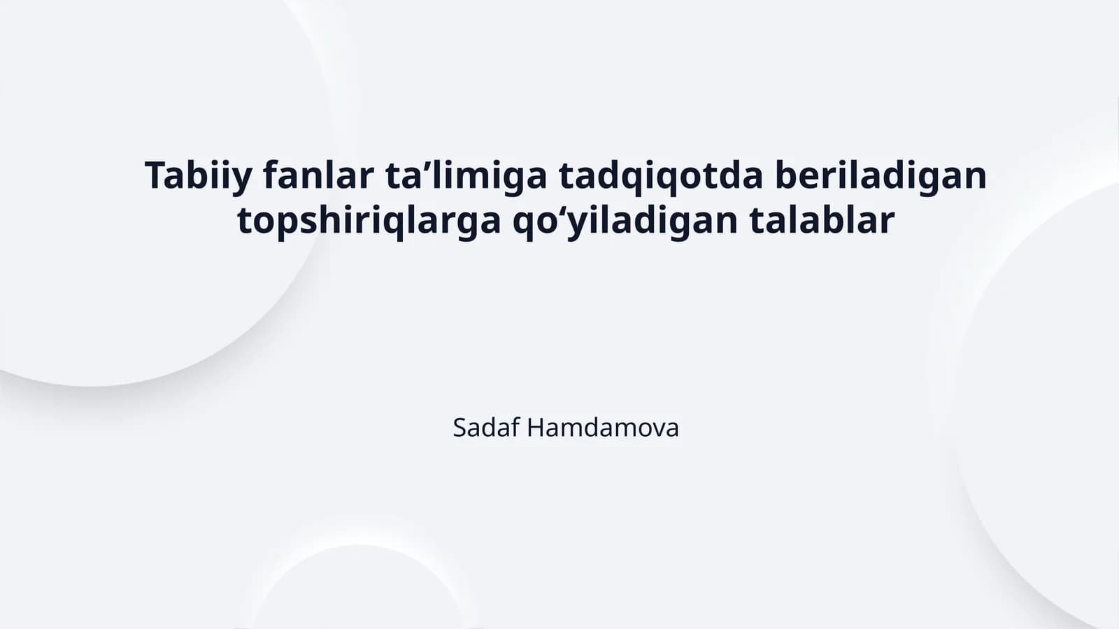 Tabiiy fanlar taʼlimiga tadqiqotda beriladigan topshiriqlarga qoʻyiladigan talablar