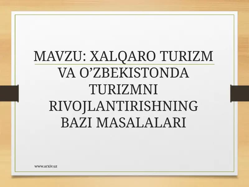 XALQARO TURIZM VA O’ZBEKISTONDA TURIZMNI RIVOJLANTIRISHNING BAZI MASALALARI