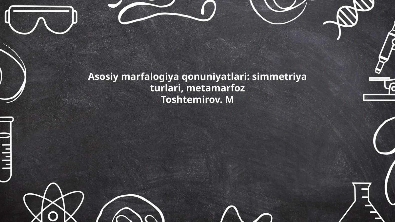 Asosiy marfalogiya qonuniyatlari: simmetriya turlari, metamarfoz