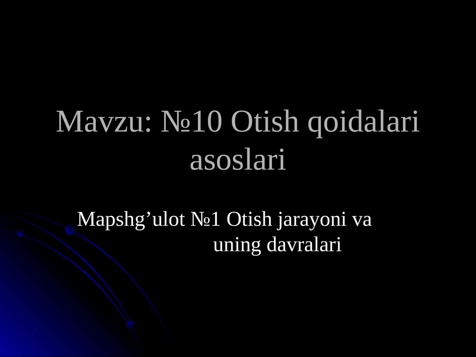 №10 Otish qoidalari asoslari