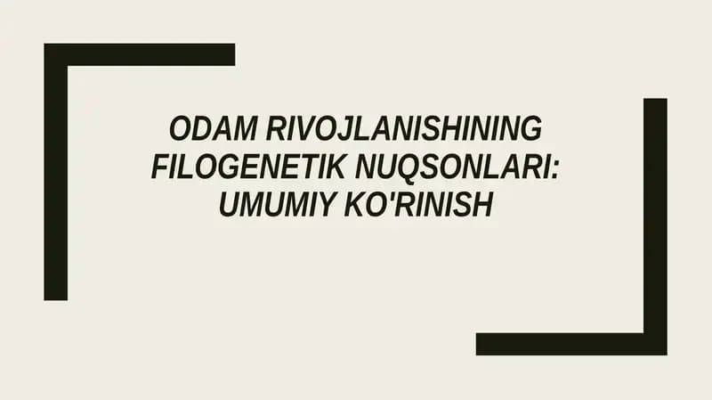 Odam rivojlanishining filogenetik nuqsonlari: Umumiy ko'rinish