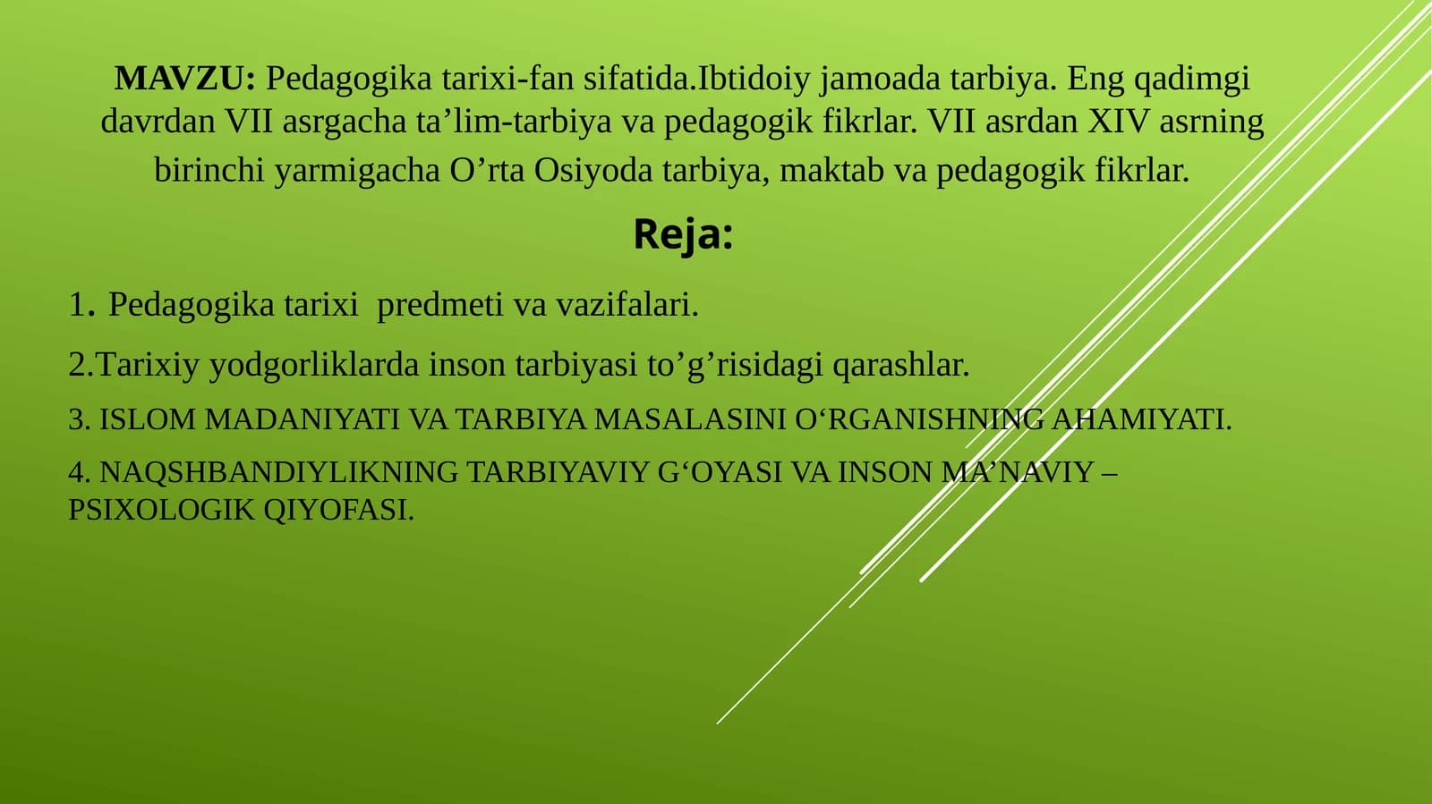 Pedagogika tarixi-fan sifatida. Ibtidoiy jamoa tarbiya. Eng qadimgi davrdan VII asrgacha ta’lim-tarbiya va pedagogik fikrlar. VII asrdan XIV asrning birinchi yarmigacha O’rta Osiyo tarbiya, maktab va pedagogik fikrlar