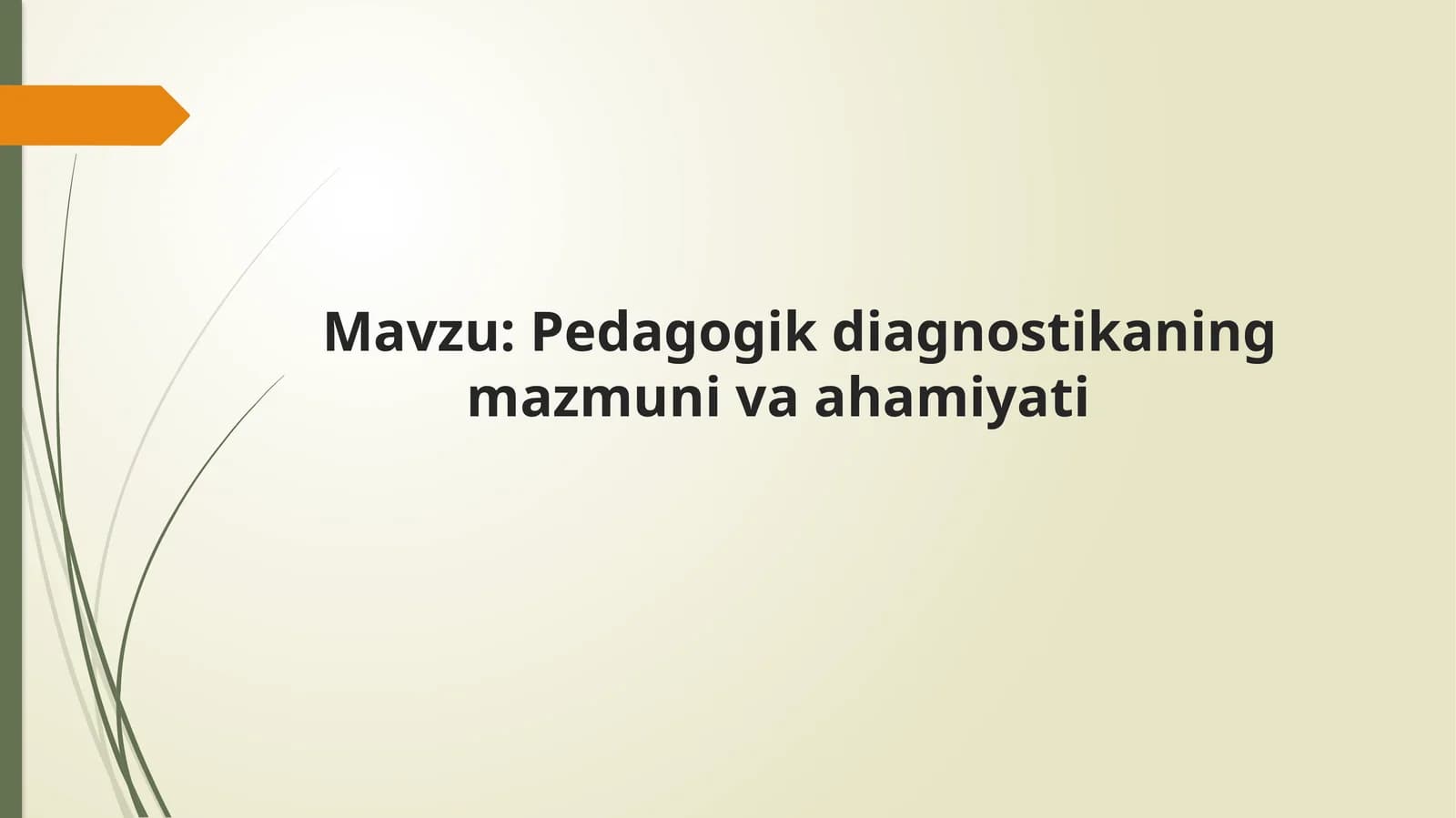 Pedagogik diagnostikaning mazmuni va ahamiyati