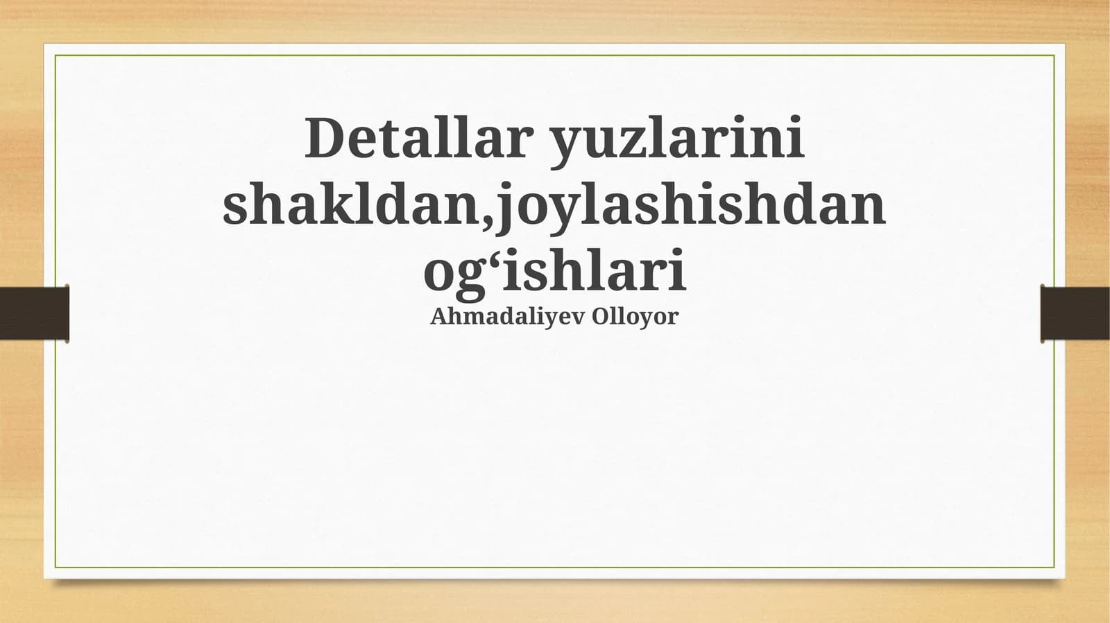 Detallar yuzlarini shakldan,joylashishdan ogʻishlari