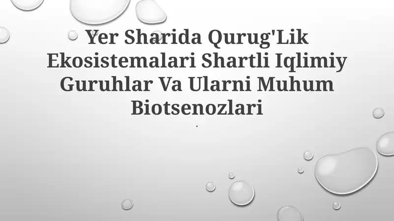 Yer Sharida Qurug'Lik Ekosistemalari Shartli Iqlimiy Guruhlar Va Ularni Muhum Biotsenozlari