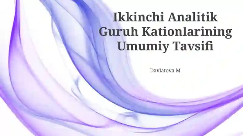 Ikkinchi Analitik Guruh Kationlarining Umumiy Tavsifi