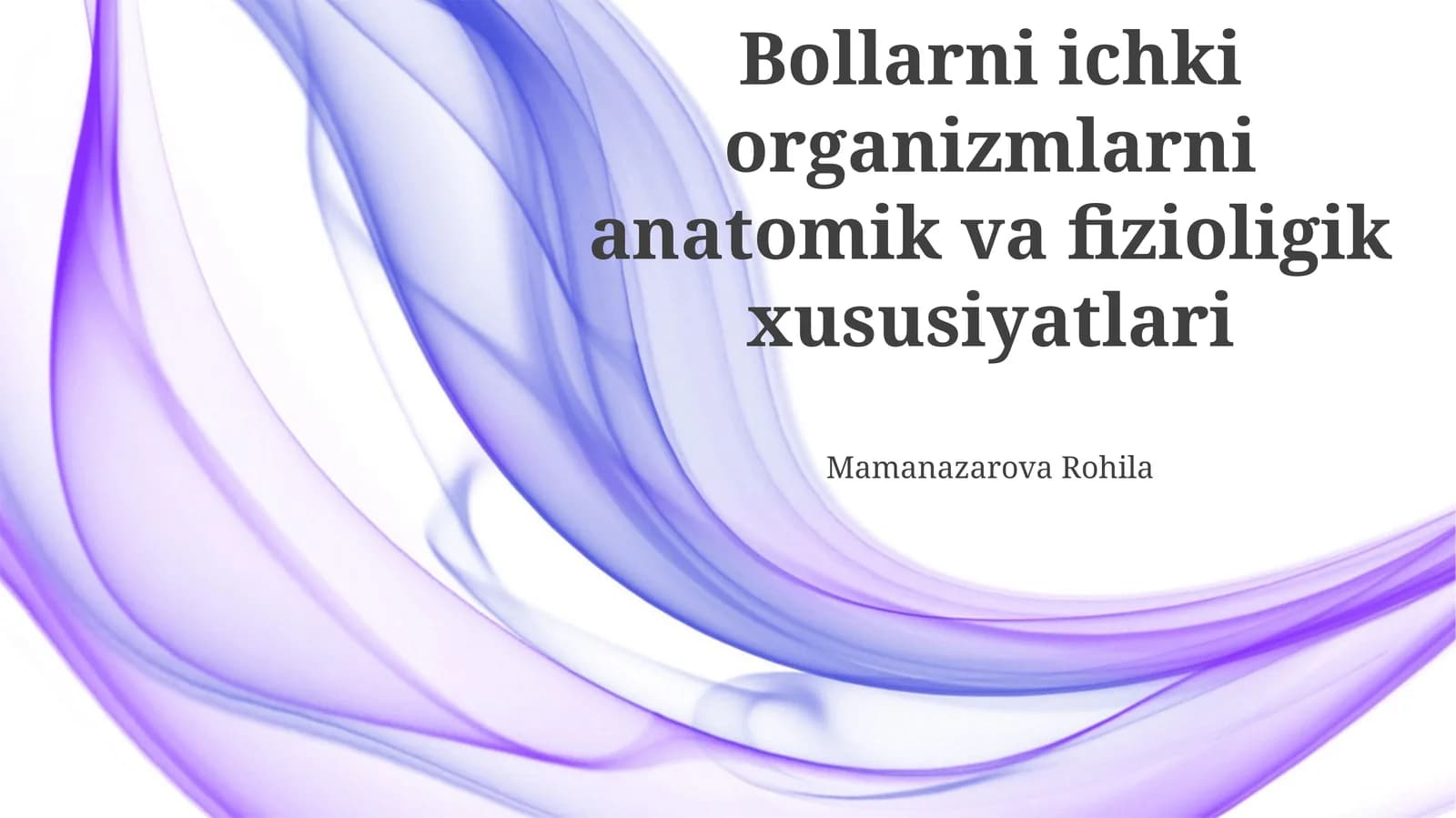 Bollarni ichki organizmlarni anatomik va fizioligik xususiyatlari