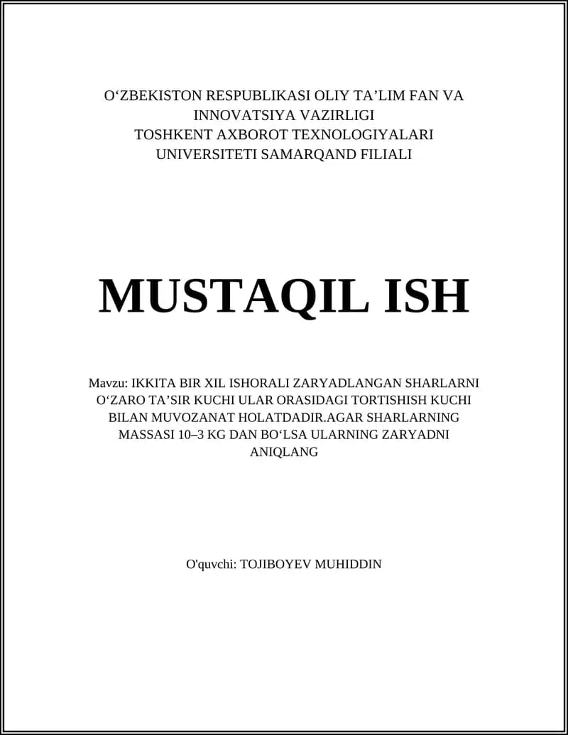 IKKITA BIR XIL ISHORALI ZARYADLANGAN SHARLARNI OʻZARO TAʼSIR KUCHI ULAR ORASIDAGI TORTISHISH KUCHI BILAN MUVOZANAT HOLATDADIR