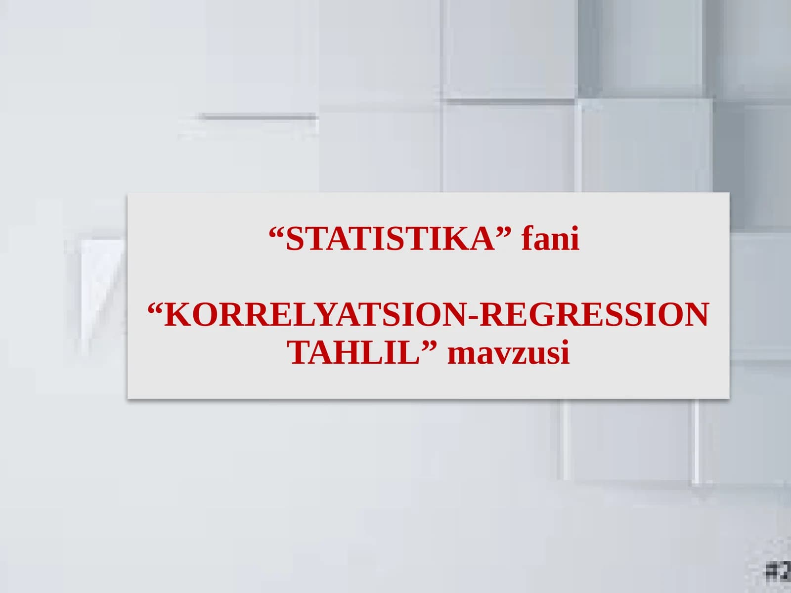 “KORRELYATSION-REGRESSION TAHLIL”