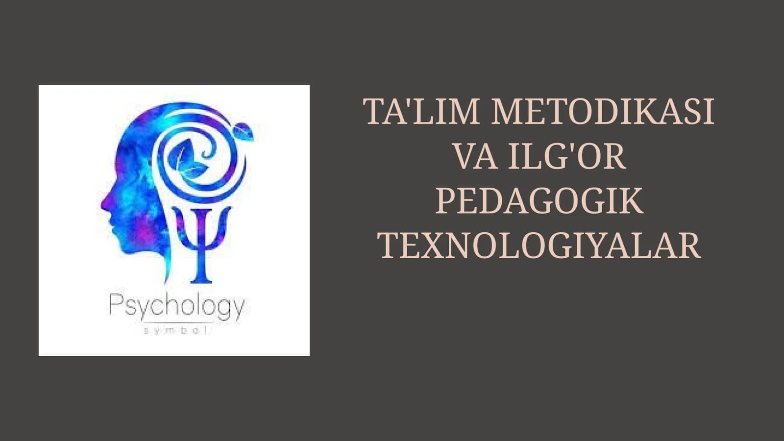 TA'LIM METODIKASI VA ILG'OR PEDAGOGIK TEXNOLOGIYALAR