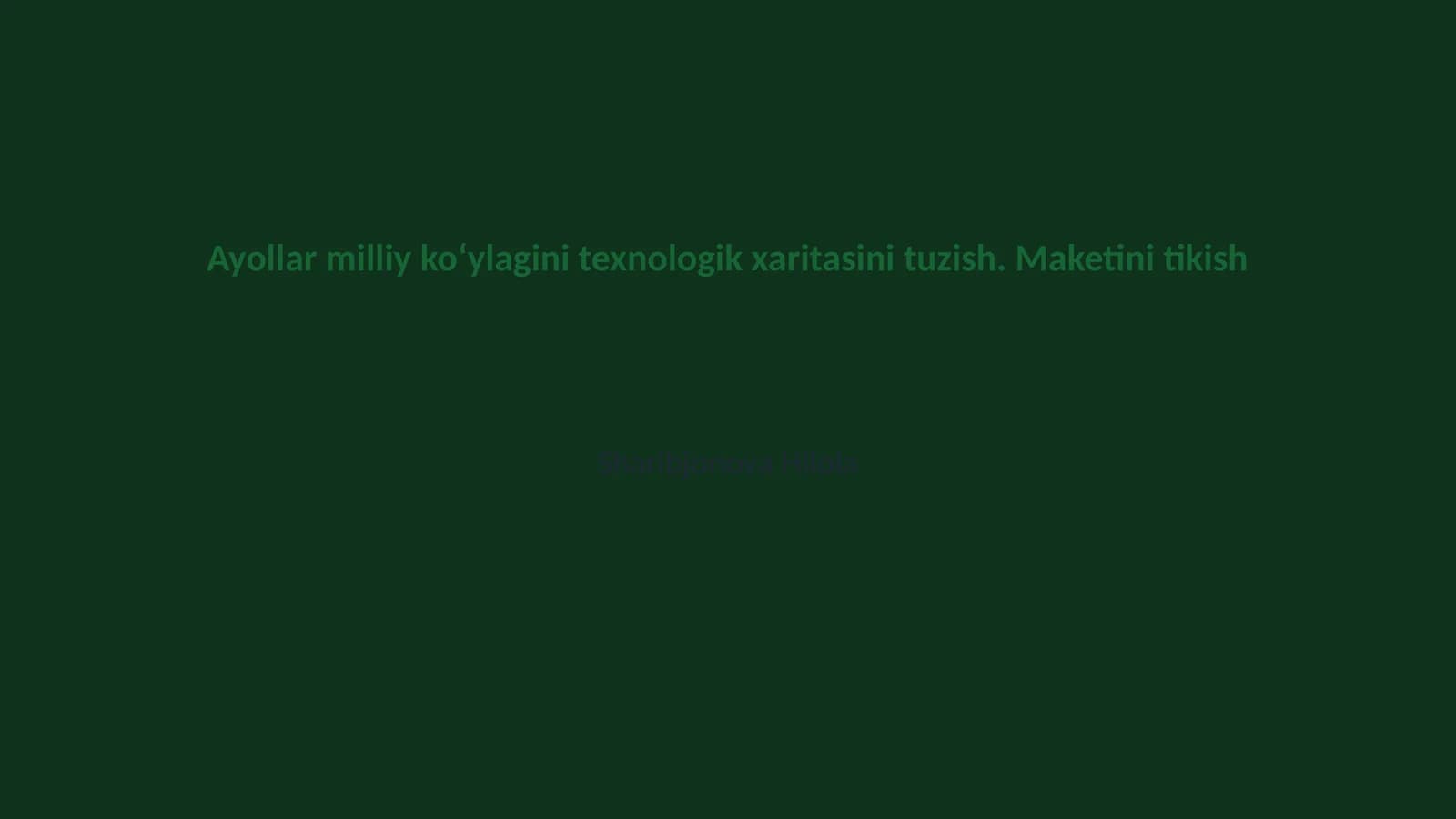 Ayollar milliy koʻylagini texnologik xaritasini tuzish. Maketini tikish