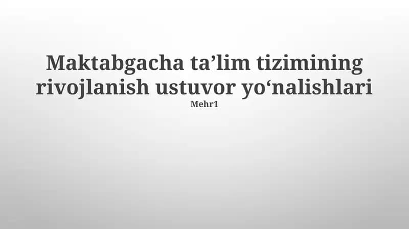 Maktabgacha taʼlim tizimining rivojlanish ustuvor yoʻnalishlari