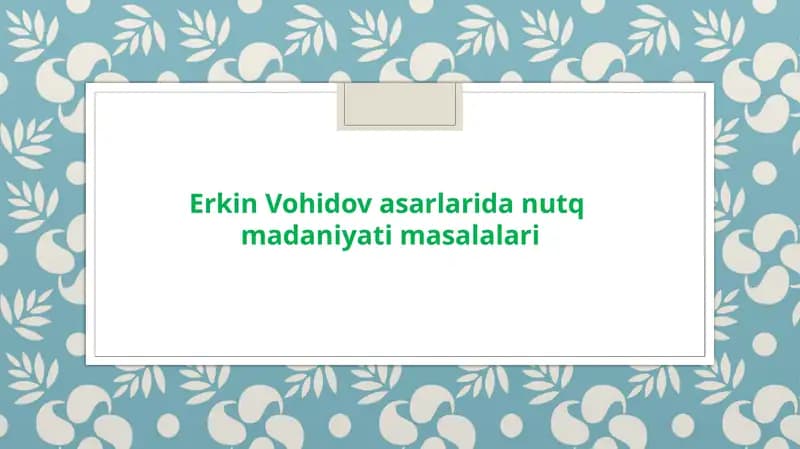 Erkin Vohidov asarlarida nutq madaniyati