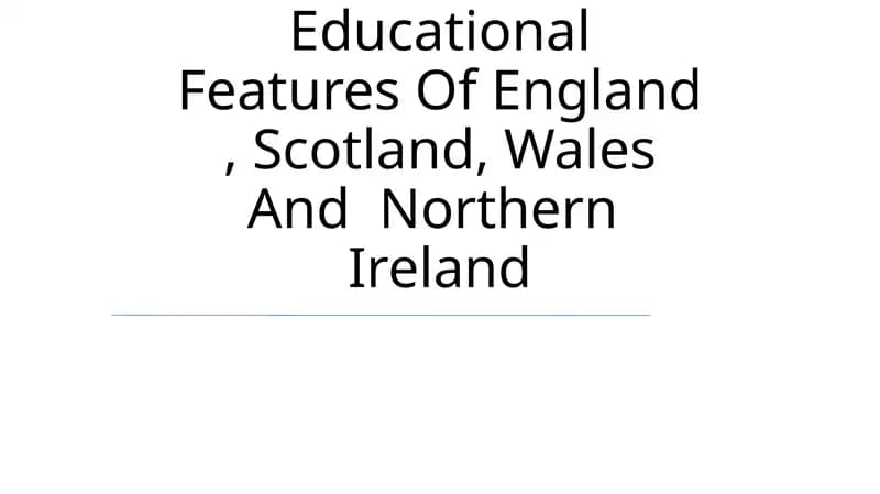 Educational Features Of England, Scotland, Wales And Northern Ireland