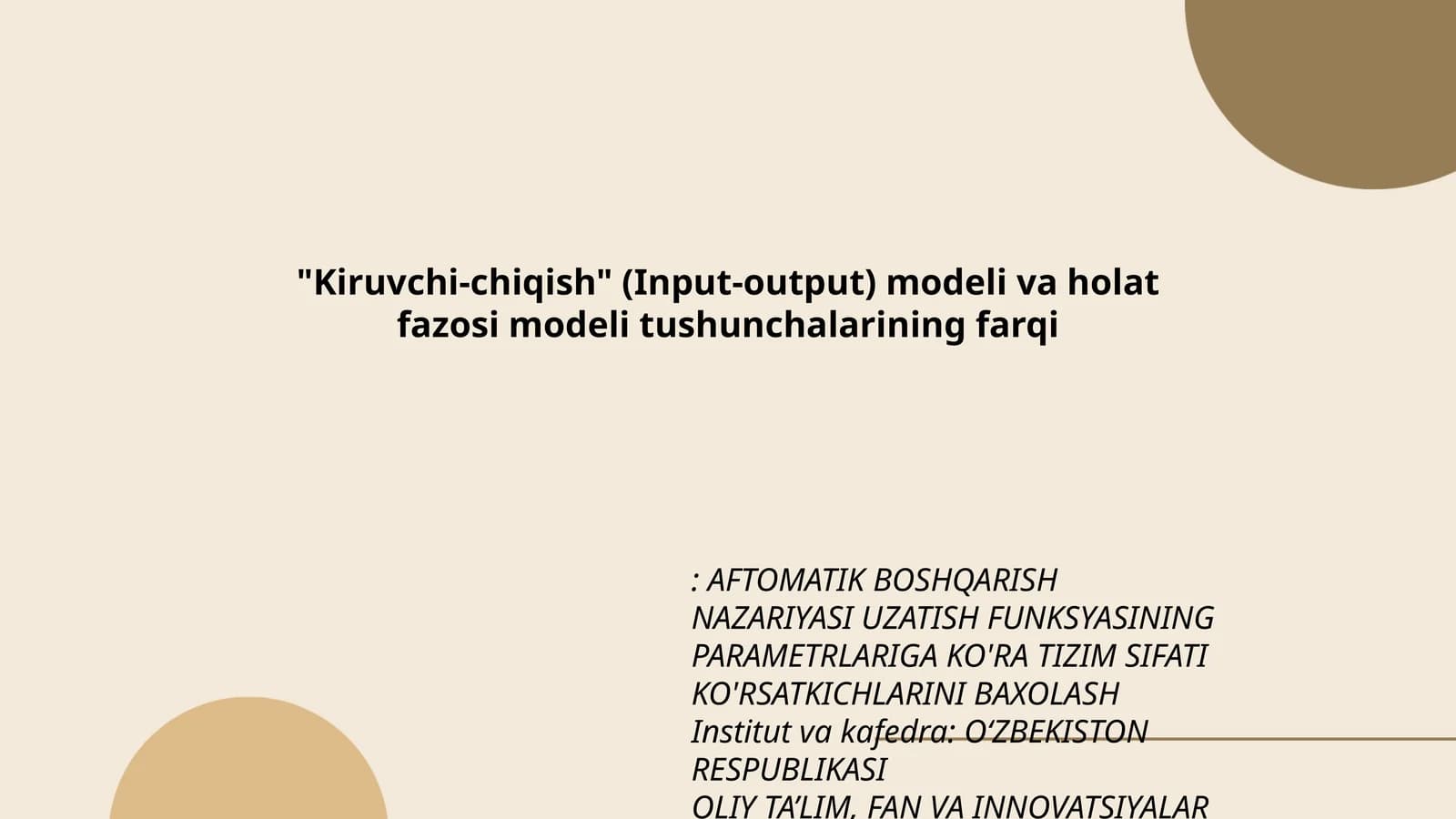 "Kiruvchi-chiqish" (Input-output) modeli va holat fazosi modeli tushunchalarining farqi