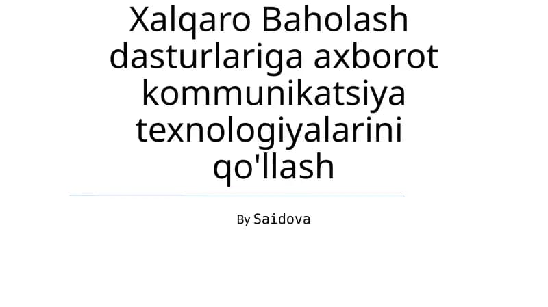 Xalqaro Baholash dasturlariga axborot kommunikatsiya texnologiyalarini qo'llash